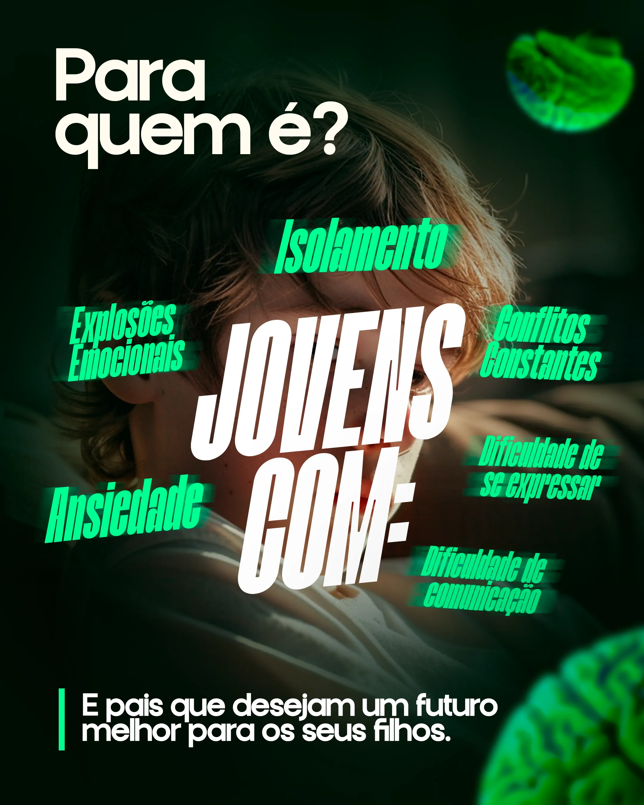 Para quem é? Jovens com ansiedade, explosões emocionais, isolamento, conflitos constantes, dificuldade de se expressar e de comunicação